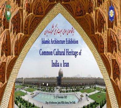 Islamic Architecture Exhibition Common Cultural Heritage of Inida and Iran